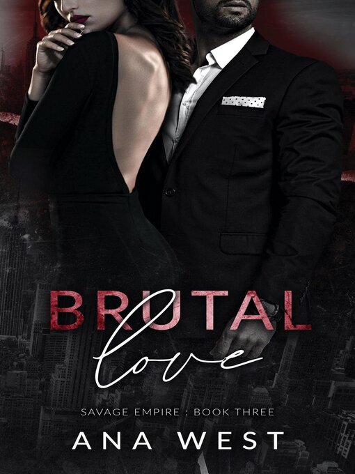 Title details for Brutal Love by Ana West - Available